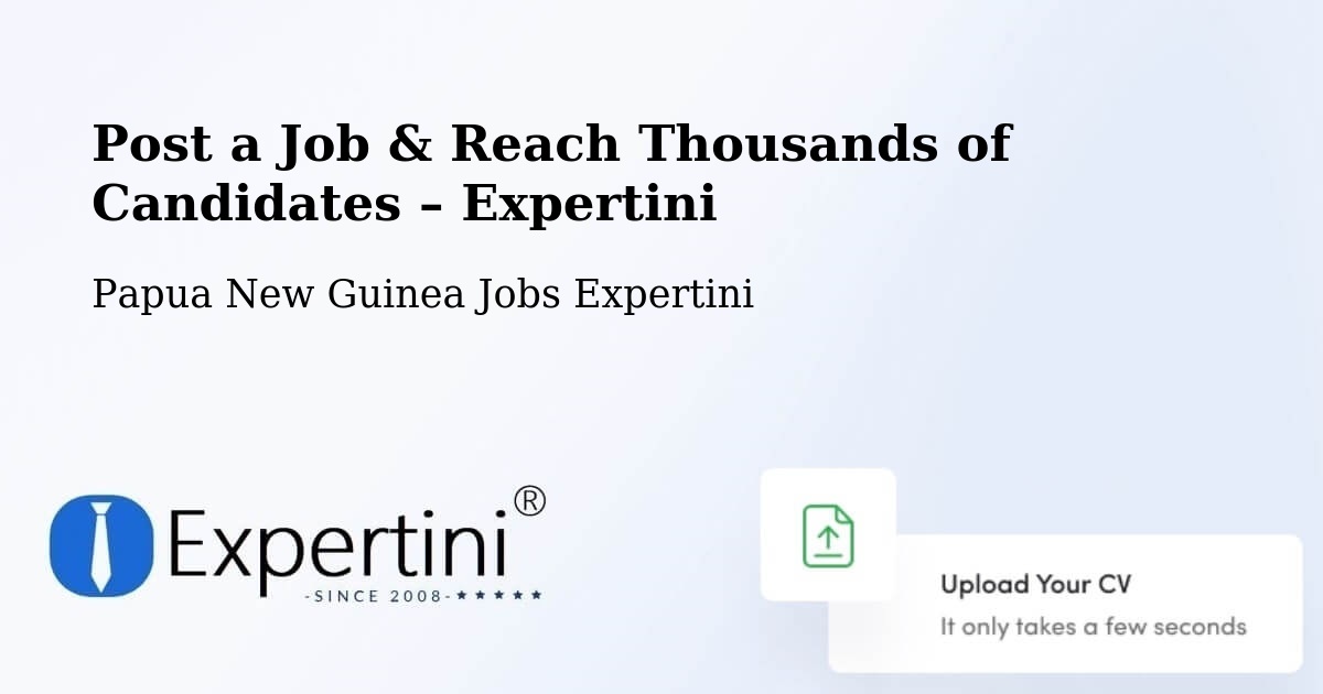 Post a Job in Vanimo Green – Hire the Right Talent - Vanimo Green, Papua New Guinea Jobs Expertini