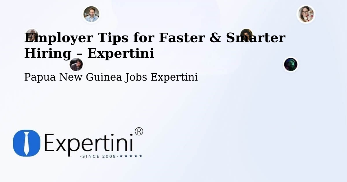 Employer Tips for Hiring & Recruitment – Vanimo Green - Vanimo Green, Papua New Guinea Jobs Expertini