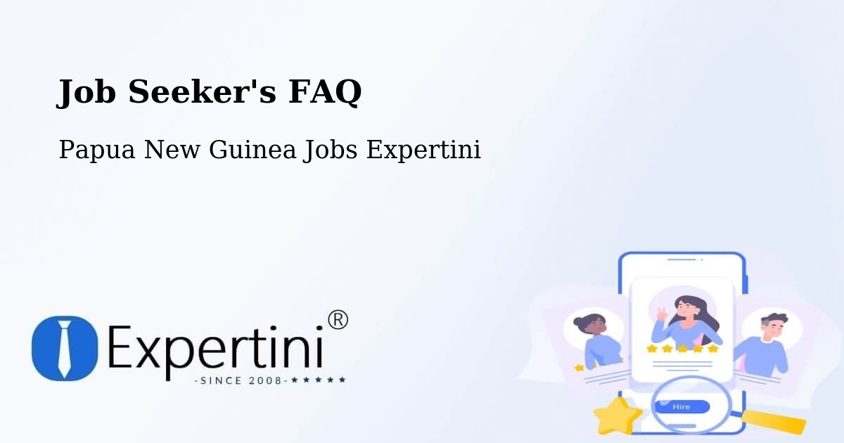 Job Seeker FAQ – Vanimo Green - Papua New Guinea Jobs Expertini