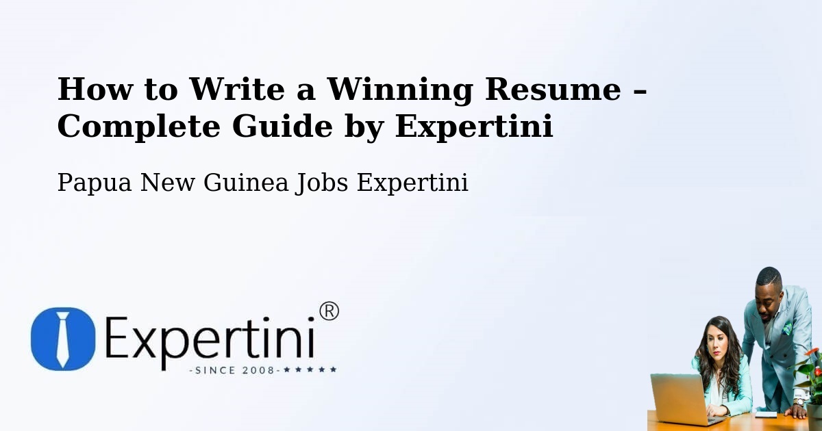 Resume Writing Guide for Job Seekers – Vanimo Green - Vanimo Green, Papua New Guinea Jobs Expertini