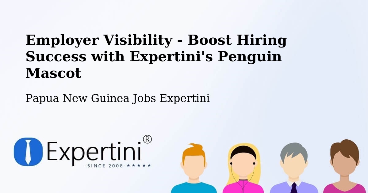 CV and Resume Visibility Optimization – Vanimo Green - Papua New Guinea Jobs Expertini